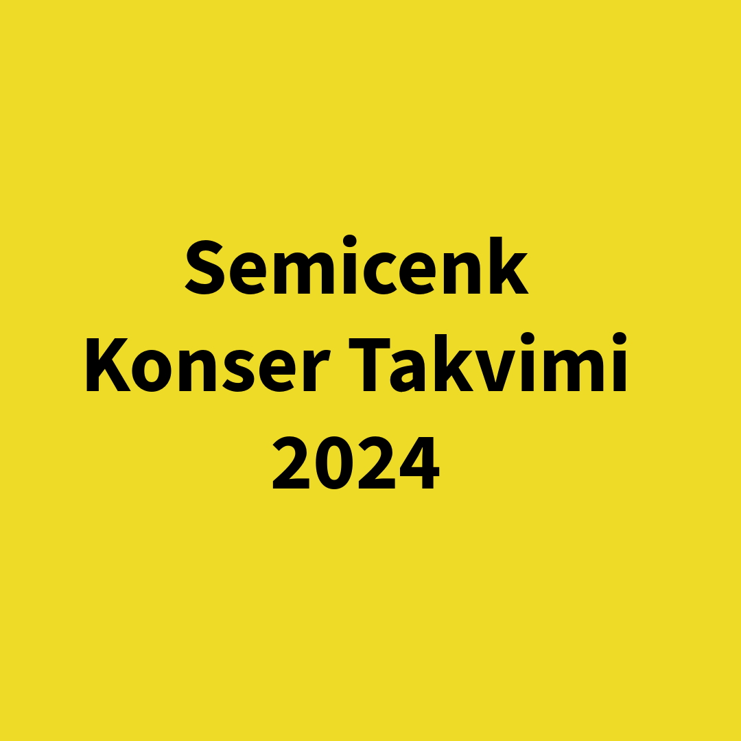 Semicenk Konser Takvimi 2024