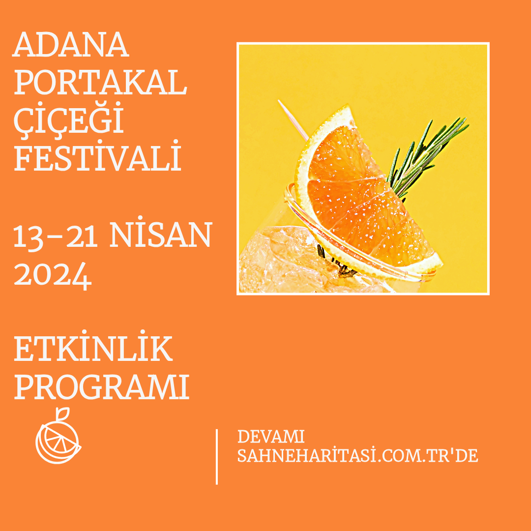 Adana Portakal Çiçeği Festivali 13-21 Nisan